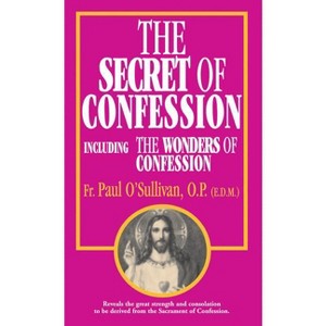 The Secret of Confession - by  Paul O'Sullivan (Paperback) - 1 of 1