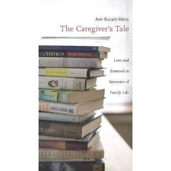 The Caregiver's Tale - Annotated by  Ann Burack-Weiss (Paperback)