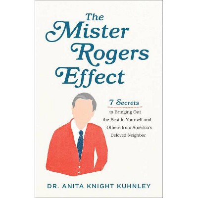 The Mister Rogers Effect - by  Anita Knight Kuhnley (Paperback)