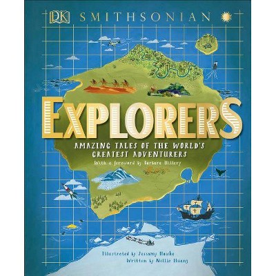 Explorers - (DK Explorers) by  Nellie Huang (Hardcover)