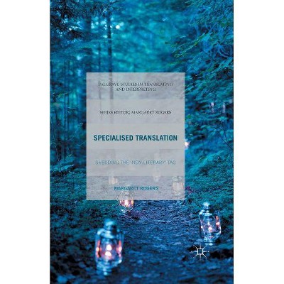 Specialised Translation - (Palgrave Studies in Translating and Interpreting) by  M Rogers (Paperback)