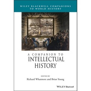 A Companion to Intellectual History - (Wiley Blackwell Companions to World History) by  Richard Whatmore & Brian Young (Paperback) - 1 of 1