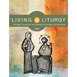 Living Liturgy - by  Brian Schmisek & Diana Macalintal & Katy Beedle Rice (Paperback) - 1 of 1