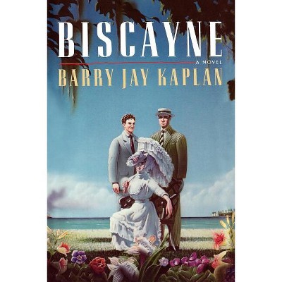 Biscayne - by  Barry J Kaplan (Paperback)