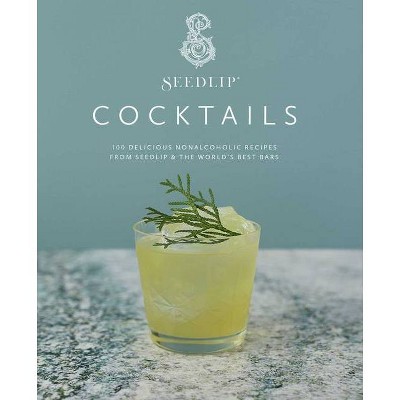 Seedlip Cocktails - by  Seedlip & Ben Branson (Hardcover)