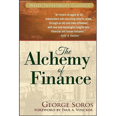 The Alchemy of Finance - (Wiley Investment Classics (Paperback)) 2nd Edition by  George Soros (Paperback)