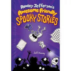 Rowley Jefferson's Awesome Friendly Spooky Stories - by Jeff Kinney (Hardcover)