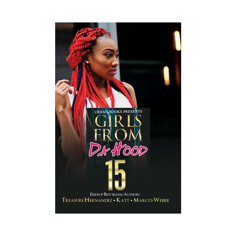 Girls from Da Hood 15 - by  Treasure Hernandez & Katt & Marcus Weber (Paperback), 1 of 2