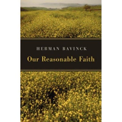 Our Reasonable Faith - by  Herman Bavinck (Paperback)