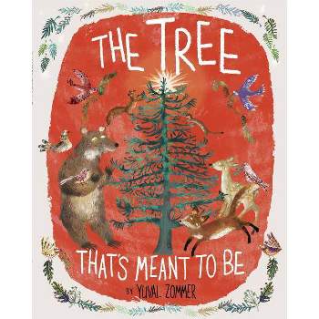 The Tree That's Meant to Be - by  Yuval Zommer (Hardcover)