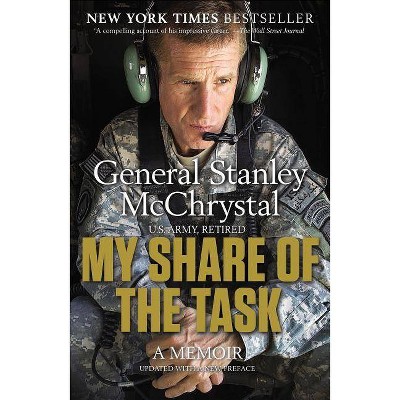  My Share of the Task - by  Stanley Gen McChrystal (Paperback) 