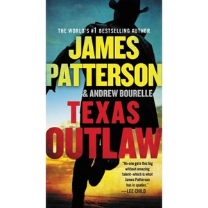 Texas Outlaw - (A Texas Ranger Thriller) by  James Patterson (Paperback) - 1 of 1