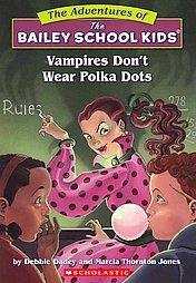 Vampires Don't Wear Polka Dots (the Bailey School Kids #1), 1 - by  Debbie Dadey & Marcia Thornton Jones (Paperback)