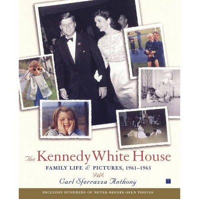 The Kennedy White House - (Lisa Drew Books (Paperback)) by  Carl Sferrazza Anthony (Paperback)