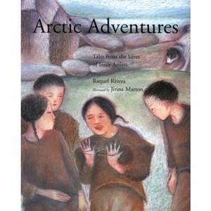 Arctic Adventures - by  Raquel Rivera (Hardcover) - 1 of 1