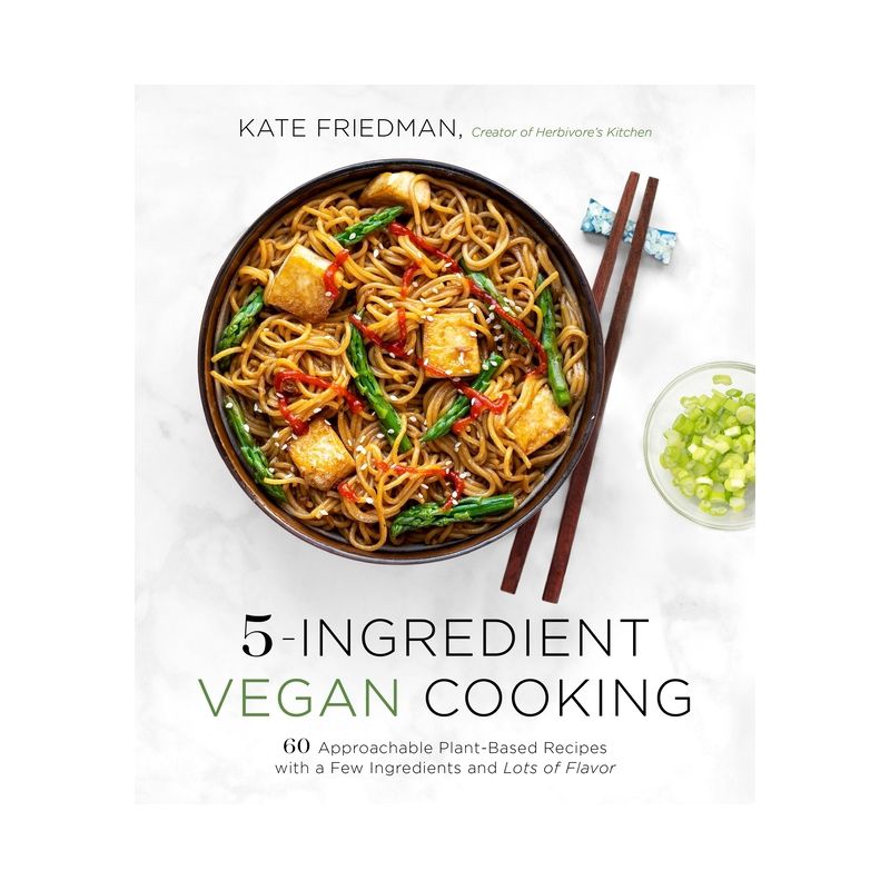 5-Ingredient Vegan Cooking - by  Kate Friedman (Paperback), 1 of 2