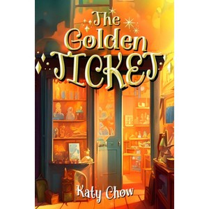Golden Ticket - by  Katy Chow (Paperback) - 1 of 1