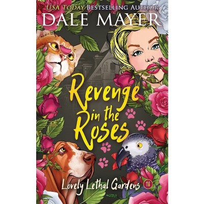 Revenge in the Roses - (Lovely Lethal Gardens) by  Dale Mayer (Paperback)