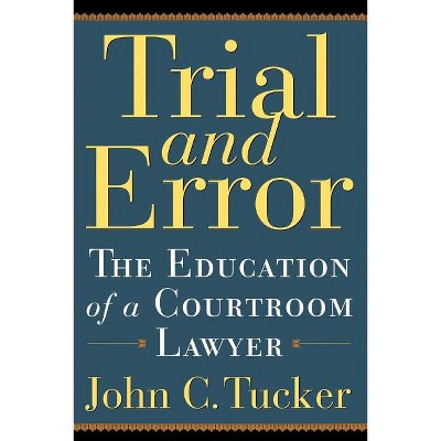 Trial and Error - by  John C Tucker (Paperback)