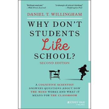 Why Don't Students Like School? - 2nd Edition by  Daniel T Willingham (Paperback)