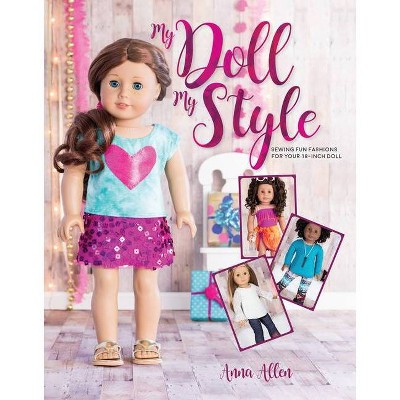 My Doll, My Style - by  Anna Allen (Paperback)