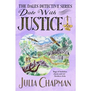 Date with Justice - (The Dales Detective) by  Julia Chapman (Paperback) - 1 of 1