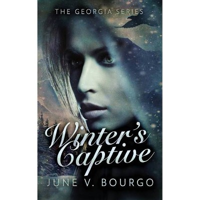 Winter's Captive - (Georgia) by  June V Bourgo (Paperback)