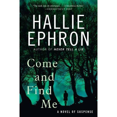 Come and Find Me - by  Hallie Ephron (Paperback)