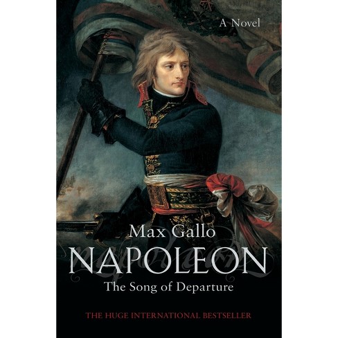 Napoleon 1 - By Max Gallo (paperback) : Target