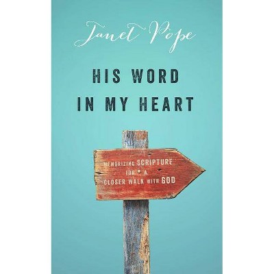 His Word in My Heart - by  Janet Pope (Paperback)