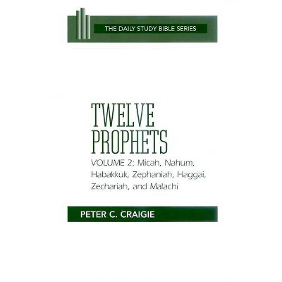 Twelve Prophets, Vol. 2 - (Daily Study Bible) by  Craigie (Paperback)