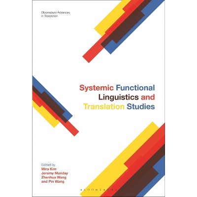 Systemic Functional Linguistics and Translation Studies - (Bloomsbury Advances in Translation) (Paperback)