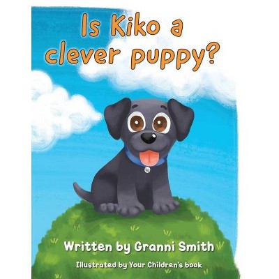 Is Kiko a clever puppy? - by  Granni Smith (Paperback)