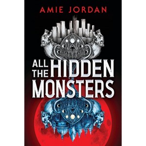 All the Hidden Monsters (Book One) - by  Amie Jordan (Hardcover) - 1 of 1