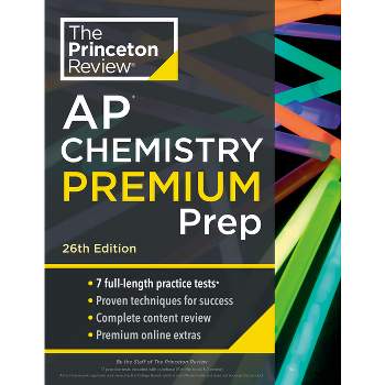 Princeton Review AP Chemistry Premium Prep, 26th Edition - (College Test Preparation) by  The Princeton Review (Paperback)