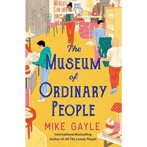 The Museum of Ordinary People - by  Mike Gayle (Paperback) - 1 of 1