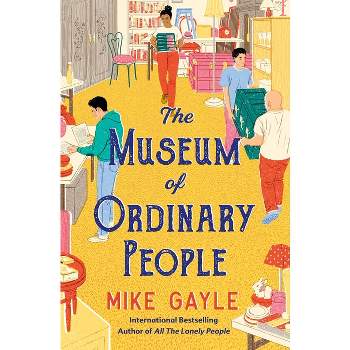 The Museum of Ordinary People - by  Mike Gayle (Paperback)