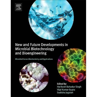 New and Future Developments in Microbial Biotechnology and Bioengineering - by  H B Singh & Vijai G Gupta & Sudisha Jogaiah (Hardcover)