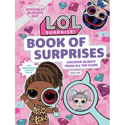 L.O.L. Surprise! Book of Surprises - by  Sheri Tan (Hardcover)