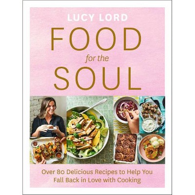 Food for the Soul - by  Lucy Lord (Paperback)