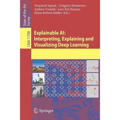 Explainable Ai: Interpreting, Explaining and Visualizing Deep Learning - (Paperback)