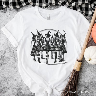 Girls Will Be Girls T-Shirt, Witchy Halloween Tee for Empowered Women| OrnamentallyYou