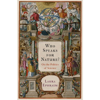 Who Speaks for Nature? - by  Laura Ephraim (Hardcover)