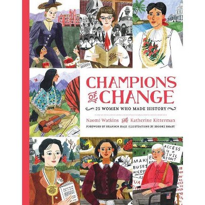 Champions of Change - by  Naomi Watkins & Katherine Kitterman (Hardcover)
