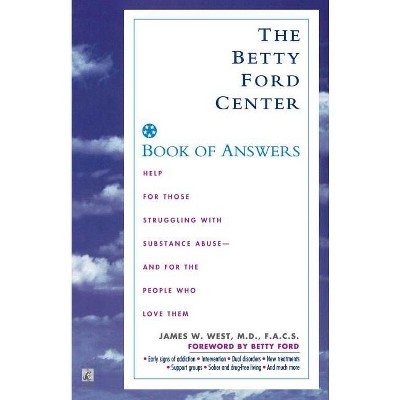 The Betty Ford Center Book of Answers - by  James W West (Paperback)