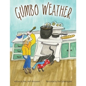 Gumbo Weather - (Pelican) by  Mary Beth Broussard (Hardcover) - 1 of 1