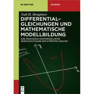 Differentialgleichungen und Mathematische Modellbildung - (De Gruyter Studium) by  Nail H Ibragimov & Raisa Khamitova (Paperback) - 1 of 1