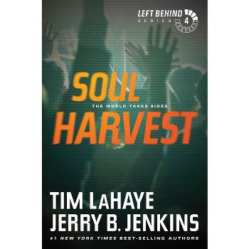 Soul Harvest - (Left Behind) by  Tim LaHaye & Jerry B Jenkins (Paperback)