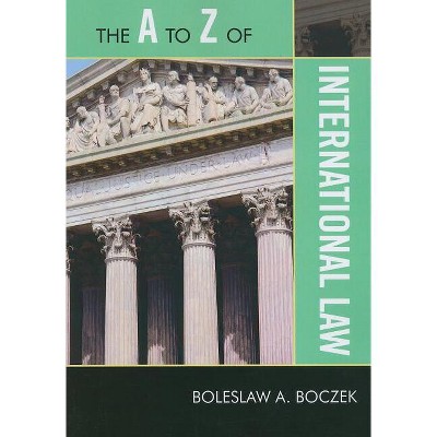 A to Z of International Law - (A to Z Guides) by  Boleslaw A Boczek (Paperback)