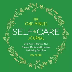 The One-Minute Self-Care Journal - by  Eva Olsen (Paperback)